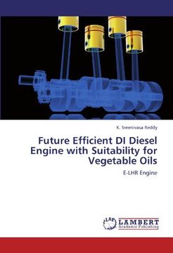 portada Future Efficient DI Diesel Engine with Suitability for Vegetable Oils: E-LHR Engine