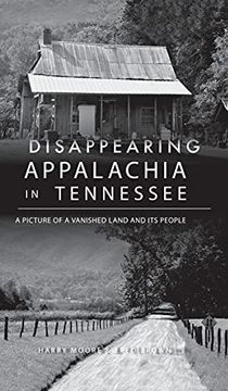 portada Disappearing Appalachia in Tennessee: A Picture of a Vanished Land and its People (in English)