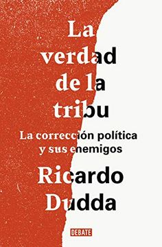 portada La Verdad de la Tribu: La Corrección Política y sus Enemigos (in Spanish)