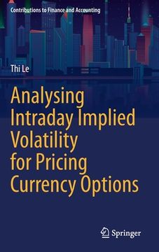 portada Analysing Intraday Implied Volatility for Pricing Currency Options (en Inglés)
