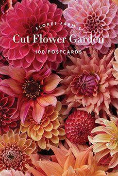 portada Floret Farm's cut Flower Garden 100 Postcards: (Floral Postcards, Botanical Gifts) (en Inglés)