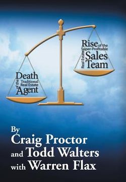 portada Death of the Traditional Real Estate Agent: Rise of the Super-Profitable Real Estate Sales Team (in English)