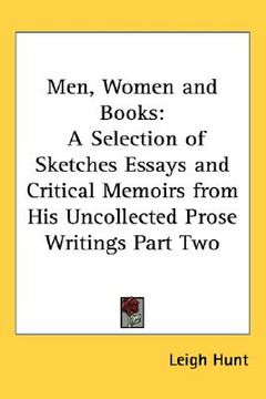 portada men, women and books: a selection of sketches essays and critical memoirs from his uncollected prose writings part two (en Inglés)