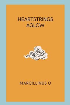 portada Heartstrings Aglow (en Inglés)