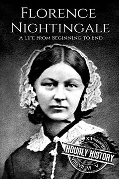 portada Florence Nightingale: A Life From Beginning to end (Biographies of Women in History) (in English)