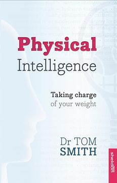 portada Physical Intelligence: How to Take Charge of Your Weight (en Inglés)