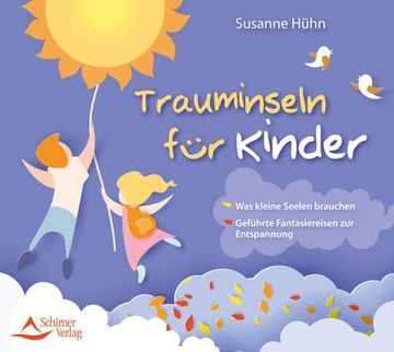 portada Trauminseln für Kinder: Was Kleine Seelen Brauchen - Geführte Fantasiereisen zur Entspannung (en Alemán)