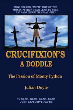 portada Crucifixion's A Doddle: The Passion of Monty Python 