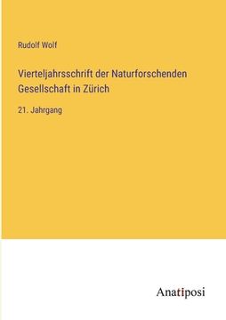 portada Vierteljahrsschrift der Naturforschenden Gesellschaft in Zürich: 21. Jahrgang (en Alemán)
