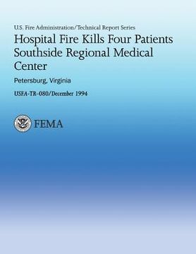 portada Hospital Fire Kills Four Patients Southside Regional Medical Center- Petersburg, Virginia (en Inglés)