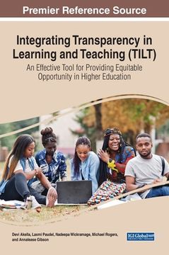 portada Integrating Transparency in Learning and Teaching (TILT): An Effective Tool for Providing Equitable Opportunity in Higher Education (en Inglés)
