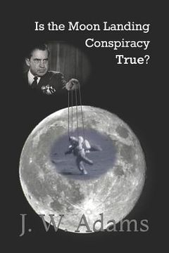 portada Is the Moon Landing Conspiracy True? (en Inglés)