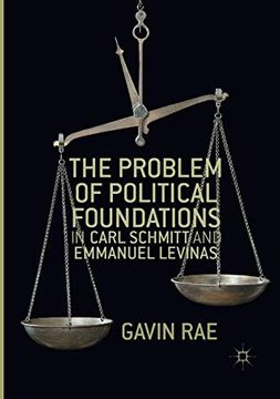 portada The Problem of Political Foundations in Carl Schmitt and Emmanuel Levinas (en Inglés)