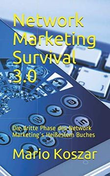 portada Network Marketing Survival 3. 0: Die Dritte Phase des Network Marketing´S Heißestem Buches (en Alemán)
