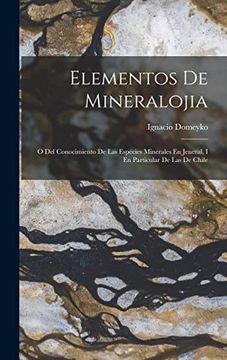 portada Elementos de Mineralojia: O del Conocimiento de las Especies Minerales en Jeneral, i en Particular de las de Chile (in Spanish)