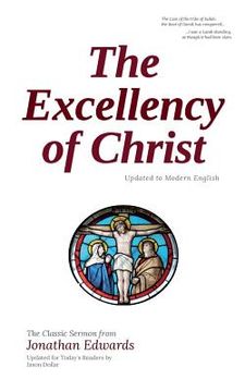 portada The Excellency of Christ: Updated to Modern English (en Inglés)