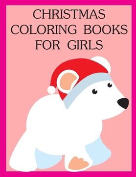 portada Christmas Coloring Books For Girls: Funny Animals Coloring Pages for Children, Preschool, Kindergarten age 3-5