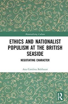 portada Ethics and Nationalist Populism at the British Seaside (Materializing Culture) (en Inglés)