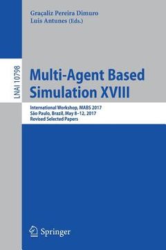 portada Multi-Agent Based Simulation XVIII: International Workshop, Mabs 2017, São Paulo, Brazil, May 8-12, 2017, Revised Selected Papers (en Inglés)