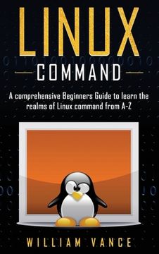 portada Linux Command: A Comprehensive Beginners Guide to Learn the Realms of Linux Command from A-Z (in English)