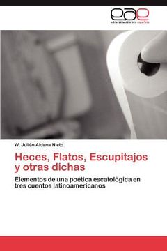 portada Heces, Flatos, Escupitajos y Otras Dichas (in Spanish)