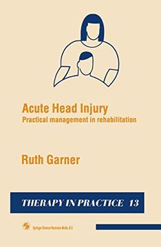 portada Acute Head Injury: Practical Management in Rehabilitation (Therapy in Practice Series) (en Inglés)