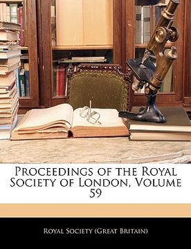 portada proceedings of the royal society of london, volume 59 (en Inglés)