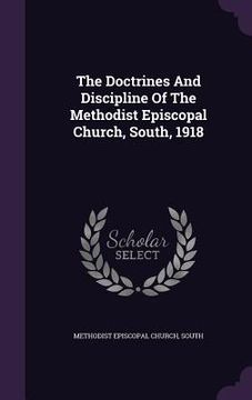 portada The Doctrines And Discipline Of The Methodist Episcopal Church, South, 1918 (en Inglés)