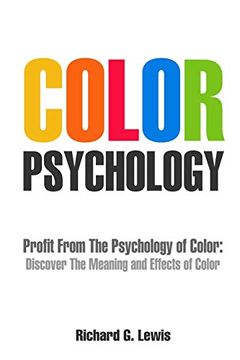 portada Color Psychology: Profit From the Psychology of Color: Discover the Meaning and Effects of Color (Psychoprofits) (en Inglés)