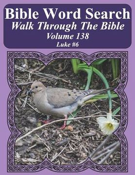 portada Bible Word Search Walk Through The Bible Volume 138: Luke #6 Extra Large Print (in English)