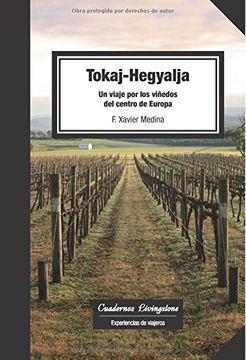 portada Tokaj-Hegyalja. Un Viaje por los Viñedos del Centro de Europa: 13 (Cuadernos Livingstone)