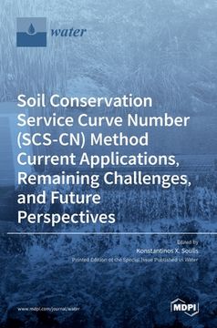 portada Soil Conservation Service Curve Number (SCS-CN) Method Current Applications, Remaining Challenges, and Future Perspectives (en Inglés)