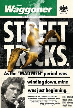 portada Street Tricks: As the MAD MEN period was winding down, mine was just beginning. (in English)