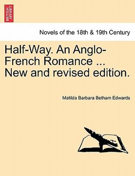 portada half-way. an anglo-french romance ... new and revised edition. (en Inglés)