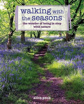 portada Walking With the Seasons: The Wonder of Being in Step With Nature (en Inglés)