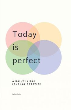portada Today is Perfect: A Daily Ikigai Journal (en Inglés)
