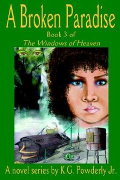 portada a broken paradise: book 3 of the windows of heaven (en Inglés)