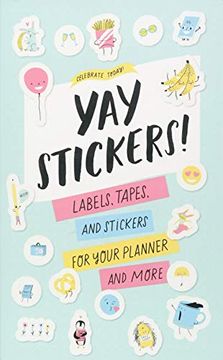 portada Celebrate Today: Yay Stickers! (Sticker Book): Labels, Tapes, and Stickers for Your Planner and More (in English)