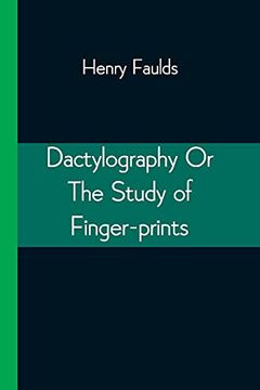 portada Dactylography or the Study of Finger-Prints (en Inglés)