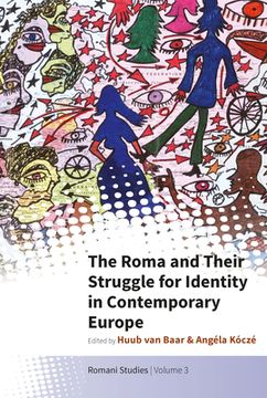 portada The Roma and Their Struggle for Identity in Contemporary Europe (New Directions in Romani Studies, 3) (en Inglés)