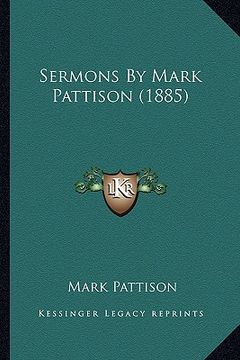 portada sermons by mark pattison (1885) (en Inglés)