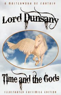 portada time and the gods: the classic fantasy collection (illustrated facsimile reprint edition) (en Inglés)