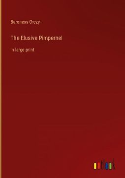 portada The Elusive Pimpernel: In Large Print (in English)