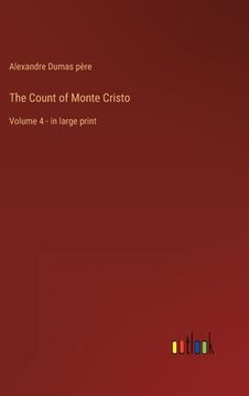 portada The Count of Monte Cristo: Volume 4 - in large print