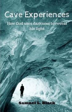portada Cave Experiences: How God uses darkness to reveal his light (en Inglés)