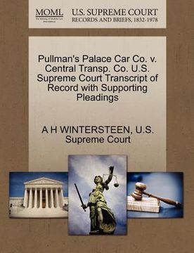 portada pullman's palace car co. v. central transp. co. u.s. supreme court transcript of record with supporting pleadings (in English)