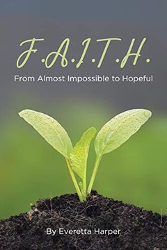 portada F. A. I. T. H. From Almost Impossible to Hopeful (en Inglés)