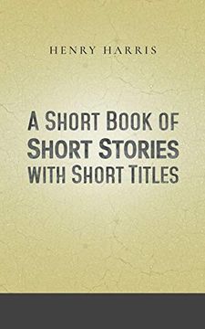 portada A Short Book of Short Stories With Short Titles (in English)