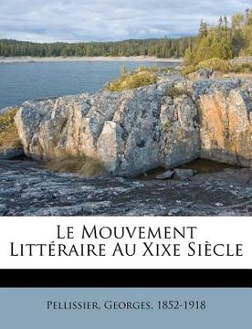 portada Le Mouvement Littéraire Au Xixe Siècle (en Francés)