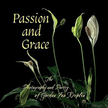 portada Passion and Grace: The Photography and Poetry of Gordon fox Kreplin (en Inglés)